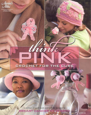 Think Pink: Crochet for the Cure - Drg Publishing