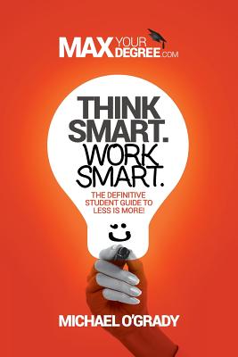 Think Smart. Work Smart - O'Grady, Michael, Dr.