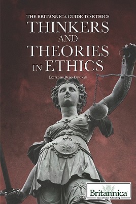 Thinkers and Theories in Ethics - Duignan, Brian (Editor)