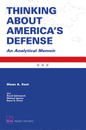 Thinking about America's Defense: An Analytical Memoir 2008