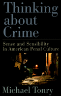 Thinking about Crime: Sense and Sensibility in American Penal Culture