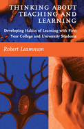 Thinking about Teaching and Learning: Developing Habits of Learning with First Year College and University Students