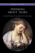 Thinking About Tears: Crying and Weeping in Long-Eighteenth-Century France