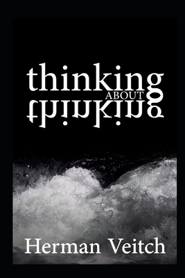 Thinking about Thinking: An Introduction to Observing your own mind - Haarhoff, Dorian (Editor), and Haarhoff, Anne (Editor), and Veitch, Herman