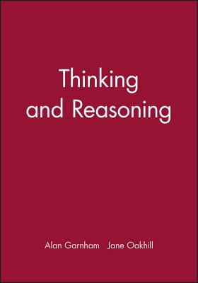 Thinking and Reasoning - Garnham, Alan, and Oakhill, Jane