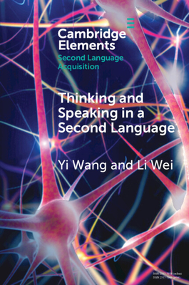 Thinking and Speaking in a Second Language - Wang, Yi, and Wei, Li