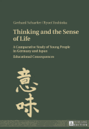 Thinking and the Sense of Life: A Comparative Study of Young People in Germany and Japan- Educational Consequences