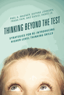 Thinking Beyond the Test: Strategies for Re-Introducing Higher-Level Thinking Skills