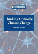 Thinking Critically: Climate Change (2014 Ed) - Nakaya, Andrea C