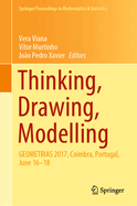 Thinking, Drawing, Modelling: Geometrias 2017, Coimbra, Portugal, June 16-18