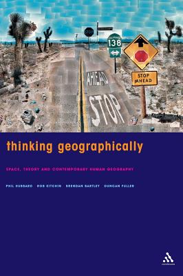 Thinking Geographically - Hubbard, Phil, Dr., and Bartley, Brendan, and Fuller, Duncan