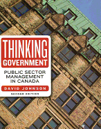 Thinking Government: Public Sector Management in Canada, Second Edition
