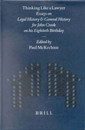 Thinking Like a Lawyer: Essays on Legal History and General History for John Crook on His Eightieth Birthday