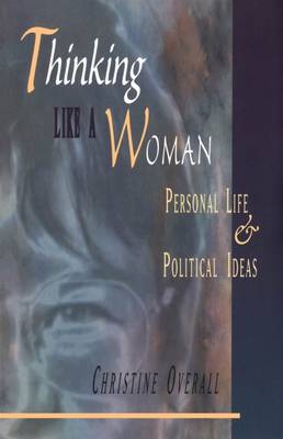 Thinking Like a Women: Personal Life and Political Ideas - Overall, Christine