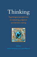 Thinking: Psychological Perspectives on Reasoning, Judgment and Decision Making