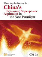 Thinking the Inevitable: China's Economic Superpower Inspiration in the New Paradigm