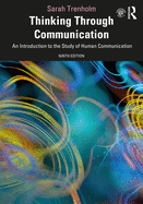 Thinking Through Communication: An Introduction to the Study of Human Communication