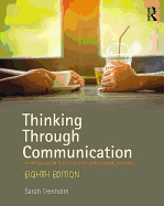 Thinking Through Communication: An Introduction to the Study of Human Communication