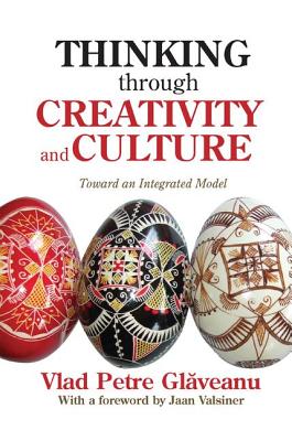 Thinking Through Creativity and Culture: Toward an Integrated Model - Glaveanu, Vlad Petre