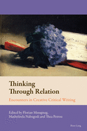 Thinking Through Relation: Encounters in Creative Critical Writing