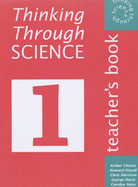 Thinking Through Science 1: Teacher's Resource Book
