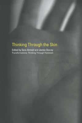 Thinking Through the Skin - Ahmed, Sara (Editor), and Stacey, Jackie (Editor)