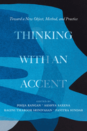 Thinking with an Accent: Toward a New Object, Method, and Practice Volume 3