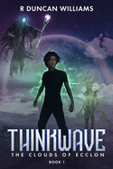 Thinkwave: The Battle to Keep All Worlds Free