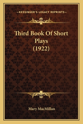 Third Book of Short Plays (1922) - MacMillan, Mary