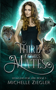 Third Comes Mates: Fated Mates Wolf Shifter Romance