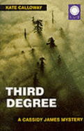 Third Degree: A Cassidy James Mystery - Calloway, Kate