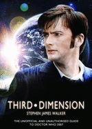 Third Dimension: The Unofficial and Unauthorised Guide to Doctor Who 2007