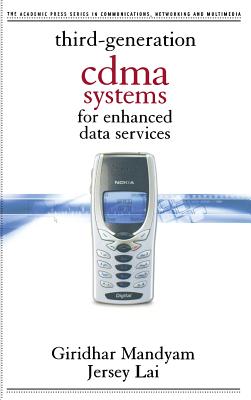 Third Generation Cdma Systems for Enhanced Data Services - Mandyam, Giridhar D, and Lai, Jersey, and Gibson, Jerry D (Editor)
