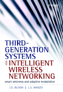 Third-Generation Systems and Intelligent Wireless Networking: Smart Antennas and Adaptive Modulation - Blogh, J S, and Hanzo, Lajos L, Professor