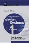 Third Generation Wireless Systems: Post-Shannon Signal Architectures