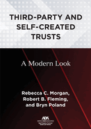 Third-Party and Self-Created Trusts: A Modern Look