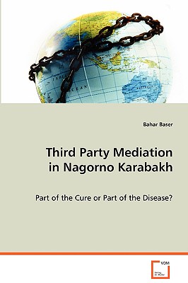 Third Party Mediation in Nagorno Karabakh - Baser, Bahar