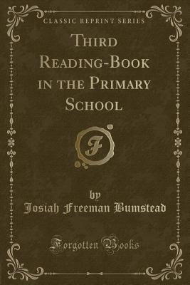 Third Reading-Book in the Primary School (Classic Reprint) - Bumstead, Josiah Freeman
