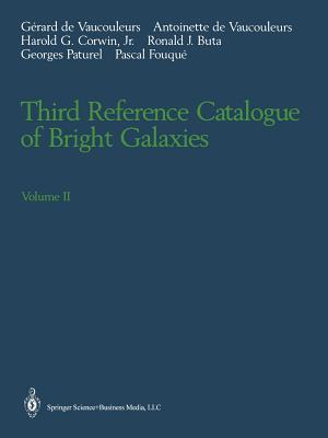 Third Reference Catalogue of Bright Galaxies: Volume II - Vaucouleurs, Gerard de, and Vaucouleurs, Antoinette de, and Corwin, Harold G. Jr.