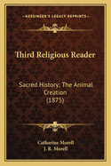 Third Religious Reader: Sacred History; The Animal Creation (1875)