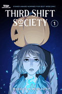 Third Shift Society Volume One: A Webtoon Unscrolled Graphic Novel