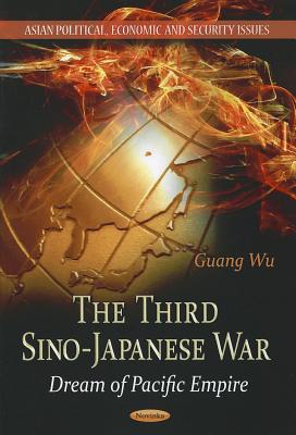Third Sino-Japanese War: Dream of Pacific Empire - Wu, Guang