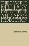 Third World Military Expenditure and Arms Production