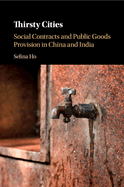 Thirsty Cities: Social Contracts and Public Goods Provision in China and India
