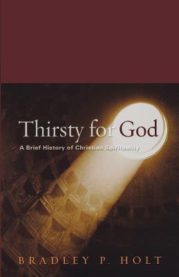 Thirsty for God - Holt, Bradley P