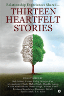 Thirteen Heartfelt Stories: Relationship Experiences Shared...