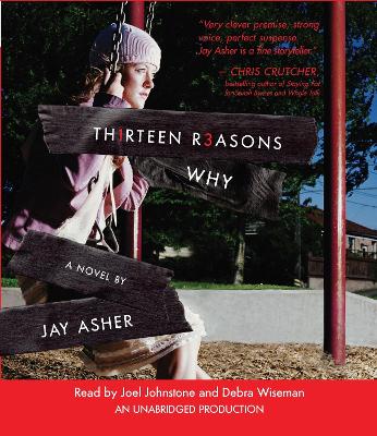 Thirteen Reasons Why - Asher, Jay, and Wiseman, Debra (Read by), and Johnstone, Joel (Read by)