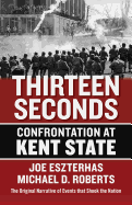 Thirteen Seconds: Confrontation at Kent State