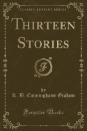 Thirteen Stories (Classic Reprint)