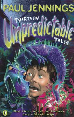 Thirteen Unpredictable Tales - Jennings, Paul